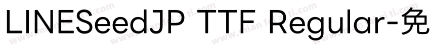 LINESeedJP TTF Regular字体转换